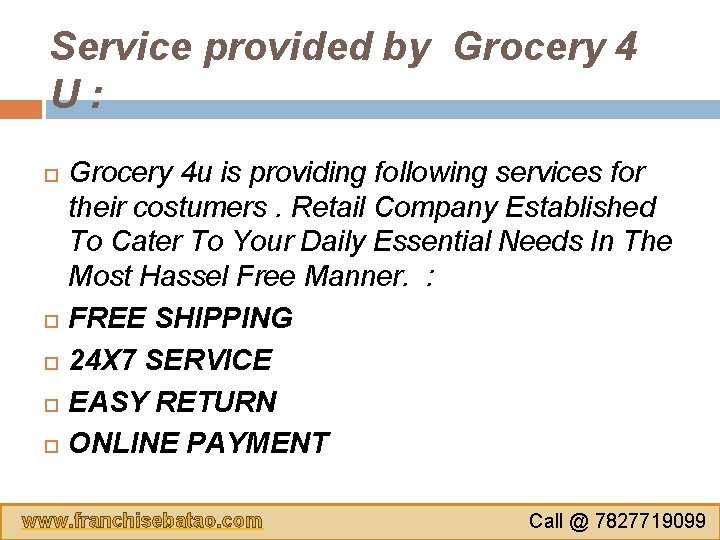 Service provided by Grocery 4 U : Grocery 4 u is providing following services