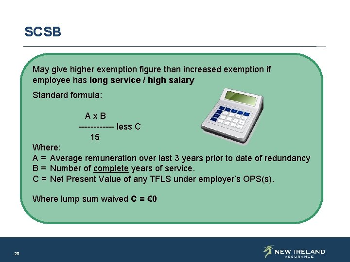 SCSB May give higher exemption figure than increased exemption if employee has long service