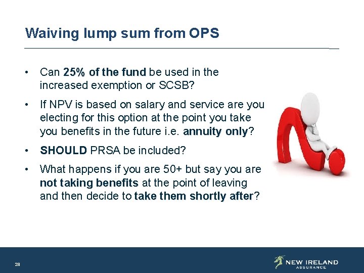 Waiving lump sum from OPS • Can 25% of the fund be used in