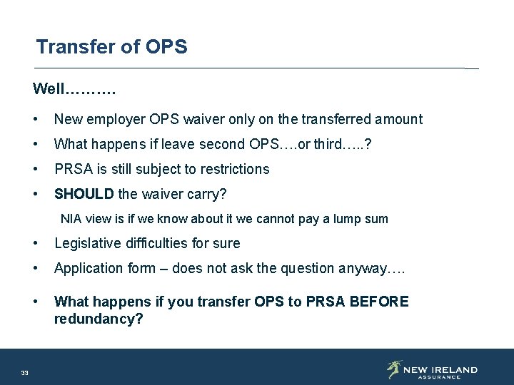 Transfer of OPS Well………. • New employer OPS waiver only on the transferred amount