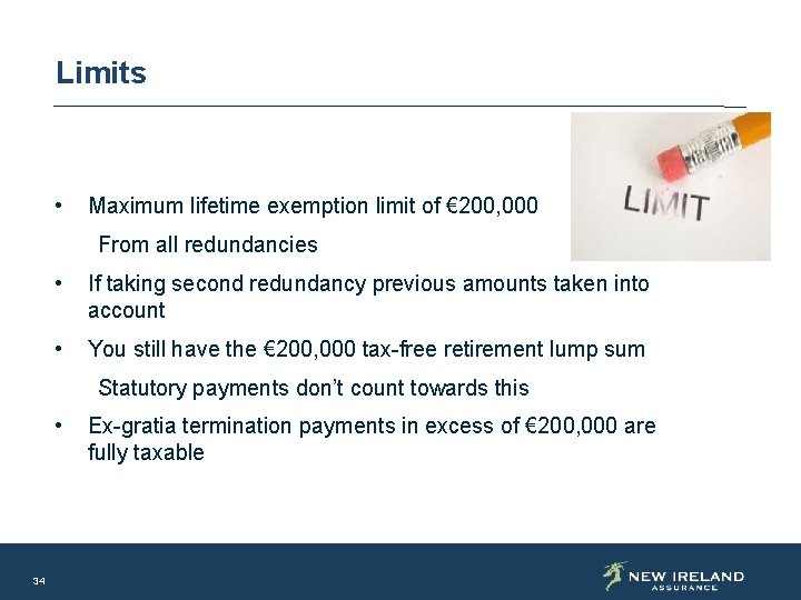 Limits • Maximum lifetime exemption limit of € 200, 000 From all redundancies •