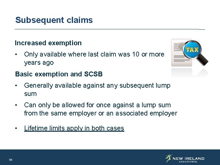 Subsequent claims Increased exemption • Only available where last claim was 10 or more