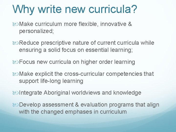 Why write new curricula? Make curriculum more flexible, innovative & personalized; Reduce prescriptive nature