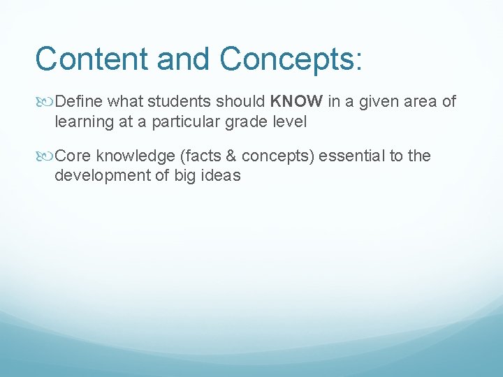 Content and Concepts: Define what students should KNOW in a given area of learning