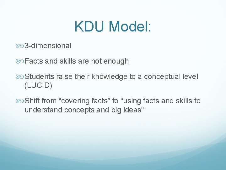 KDU Model: 3 -dimensional Facts and skills are not enough Students raise their knowledge