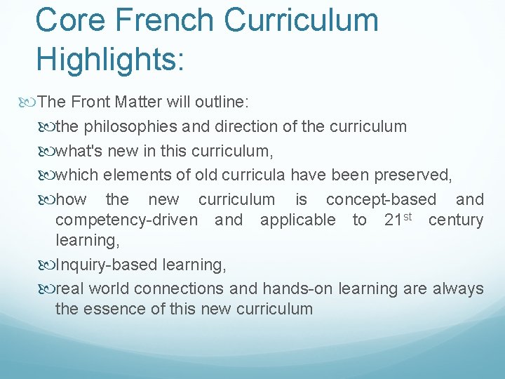 Core French Curriculum Highlights: The Front Matter will outline: the philosophies and direction of