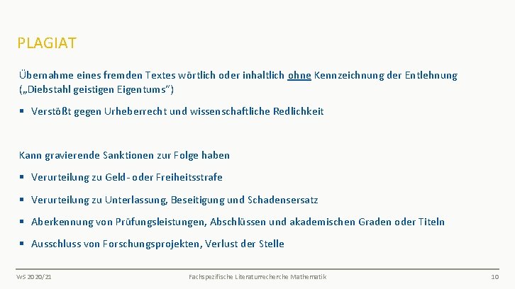 PLAGIAT Übernahme eines fremden Textes wörtlich oder inhaltlich ohne Kennzeichnung der Entlehnung („Diebstahl geistigen