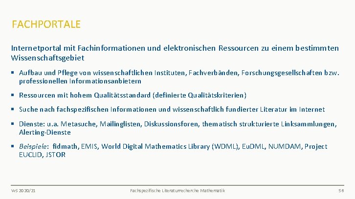 FACHPORTALE Internetportal mit Fachinformationen und elektronischen Ressourcen zu einem bestimmten Wissenschaftsgebiet § Aufbau und