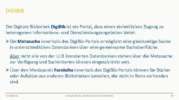 DIGIBIB Die Digitale Bibliothek Digi. Bib ist ein Portal, dass einen einheitlichen Zugang zu