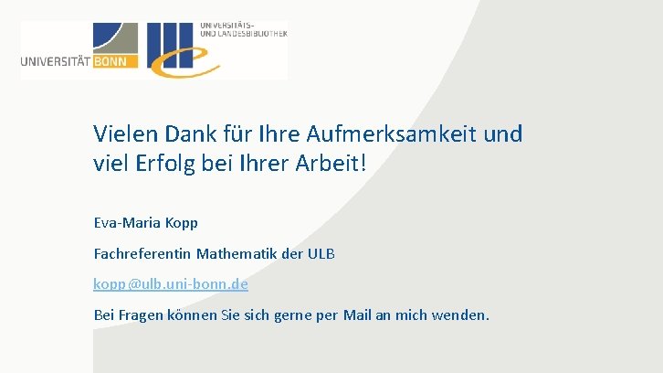 Vielen Dank für Ihre Aufmerksamkeit und viel Erfolg bei Ihrer Arbeit! Eva-Maria Kopp Fachreferentin