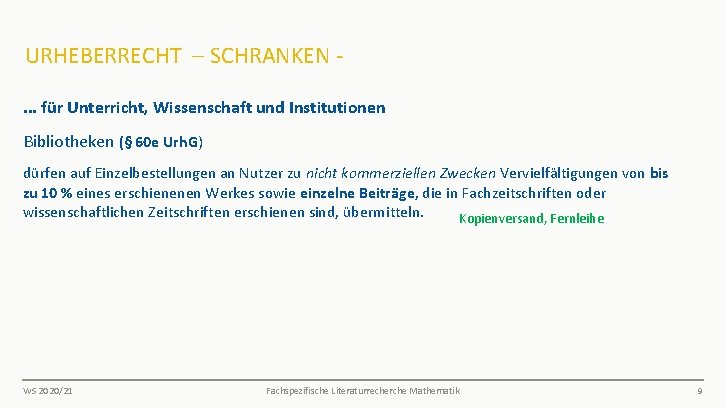 URHEBERRECHT – SCHRANKEN. . . für Unterricht, Wissenschaft und Institutionen Bibliotheken (§ 60 e