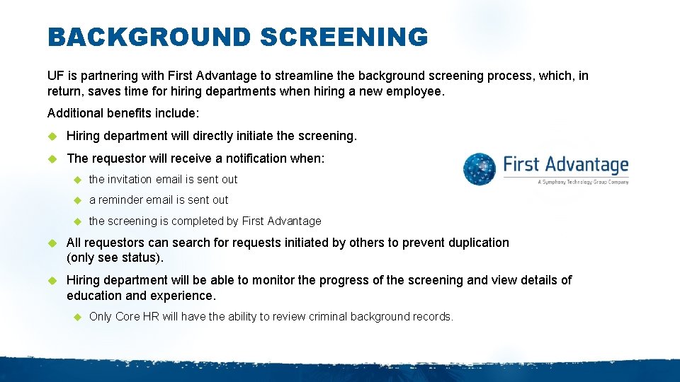 BACKGROUND SCREENING UF is partnering with First Advantage to streamline the background screening process,