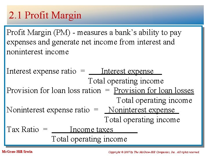 2. 1 Profit Margin (PM) - measures a bank’s ability to pay expenses and