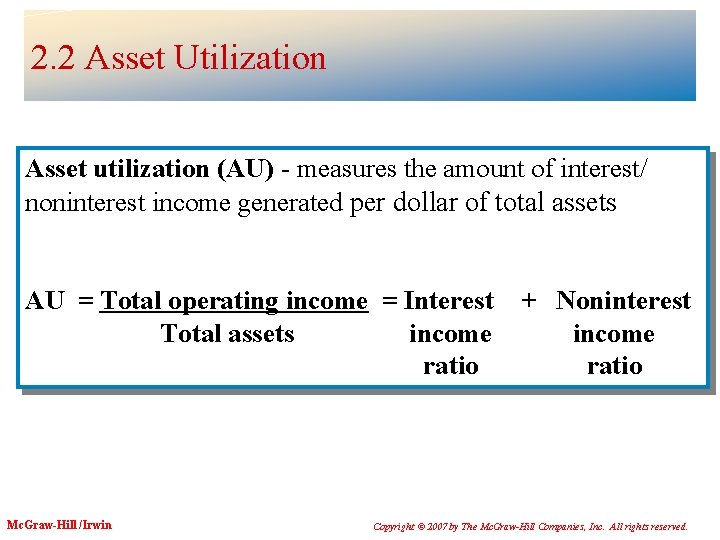 2. 2 Asset Utilization Asset utilization (AU) - measures the amount of interest/ noninterest