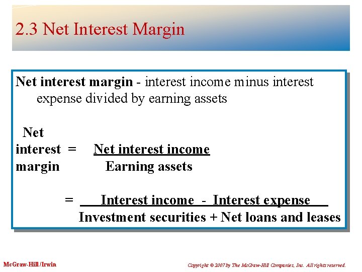 2. 3 Net Interest Margin Net interest margin - interest income minus interest expense