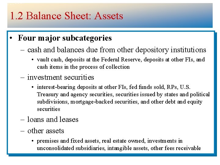 1. 2 Balance Sheet: Assets • Four major subcategories – cash and balances due