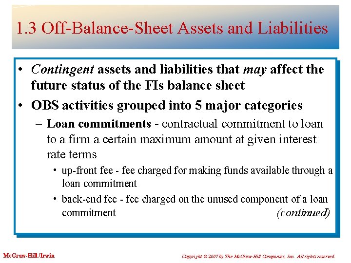 1. 3 Off-Balance-Sheet Assets and Liabilities • Contingent assets and liabilities that may affect