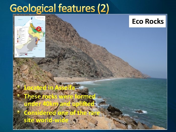 Geological features (2) Eco Rocks Located in Asseifa These rocks were formed under 40