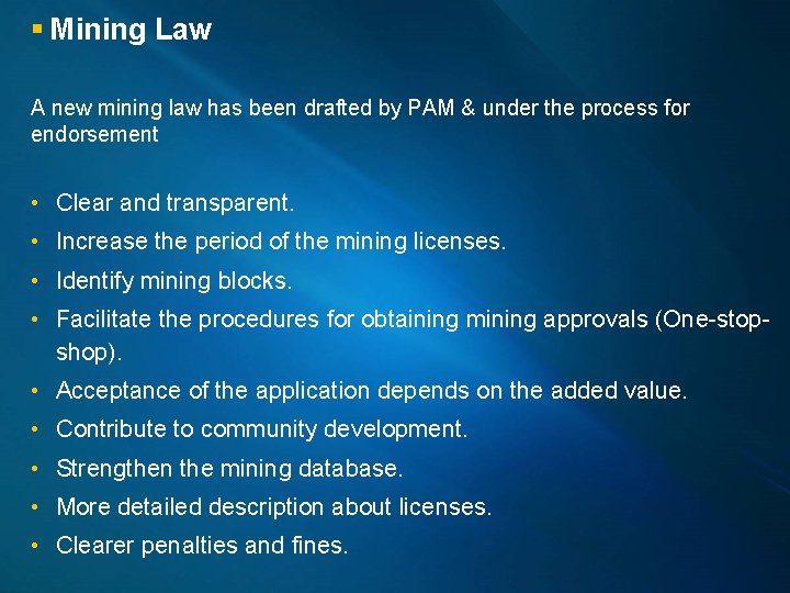 § Mining Law A new mining law has been drafted by PAM & under