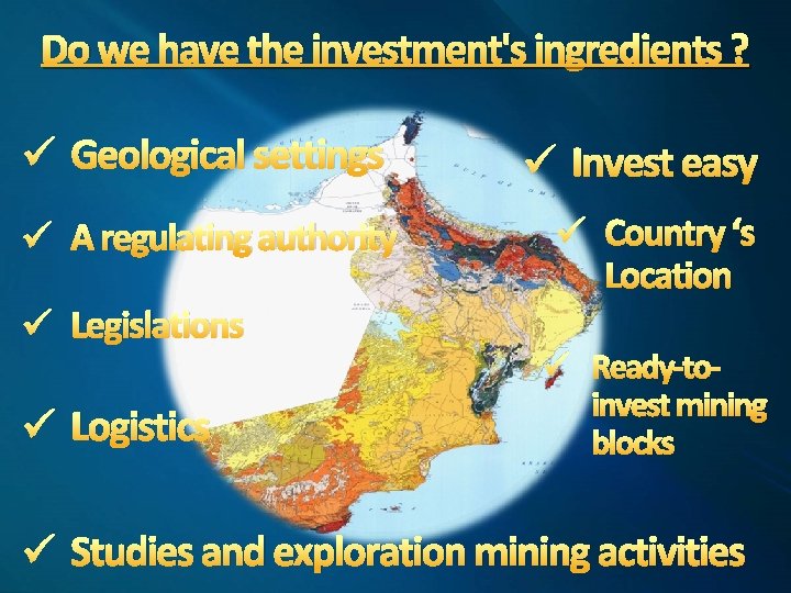 Do we have the investment's ingredients ? ü Geological settings ü A regulating authority