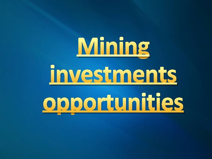 Mining investments opportunities 