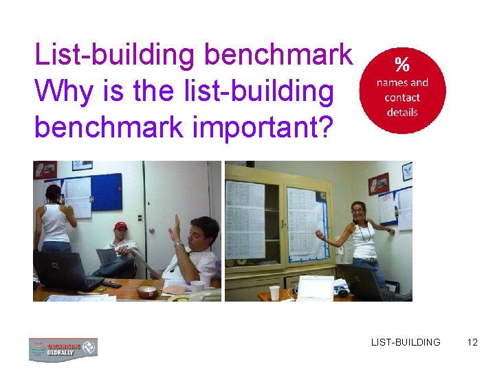 List-building benchmark Why is the list-building benchmark important? LIST-BUILDING 12 