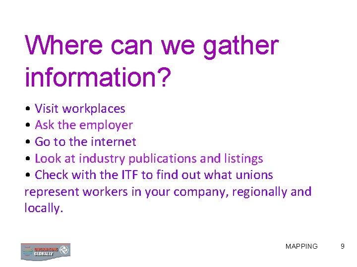 Where can we gather information? • Visit workplaces • Ask the employer • Go