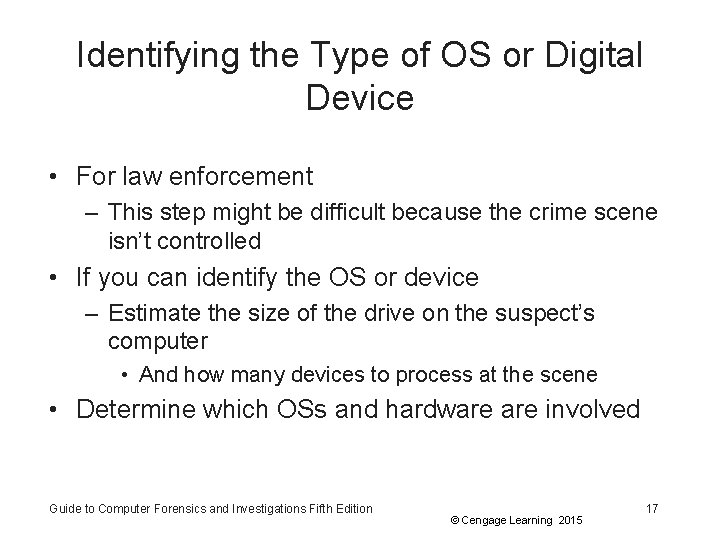 Identifying the Type of OS or Digital Device • For law enforcement – This