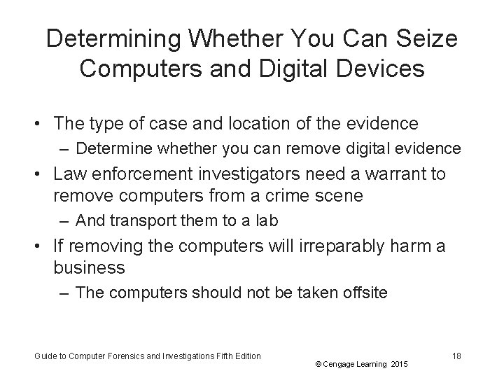 Determining Whether You Can Seize Computers and Digital Devices • The type of case