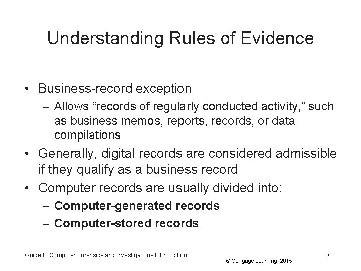 Understanding Rules of Evidence • Business-record exception – Allows “records of regularly conducted activity,