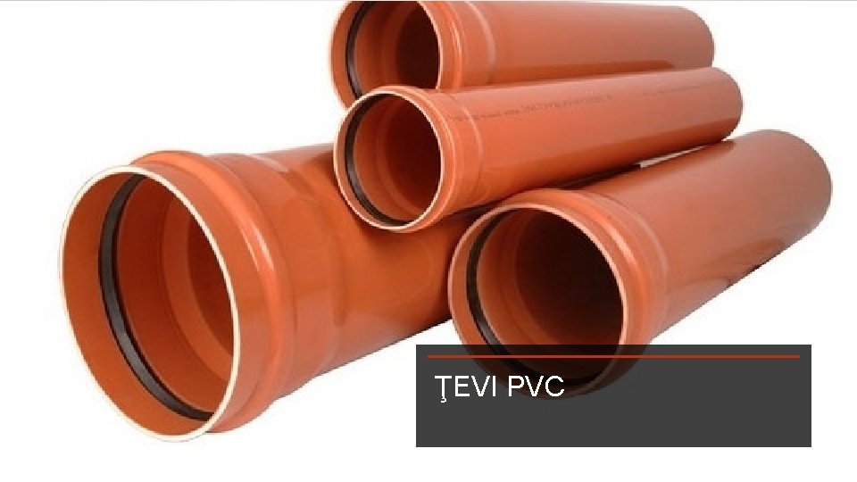 ŢEVI PVC 