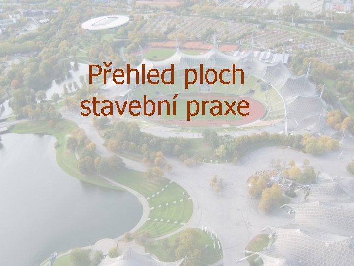 Přehled ploch stavební praxe 