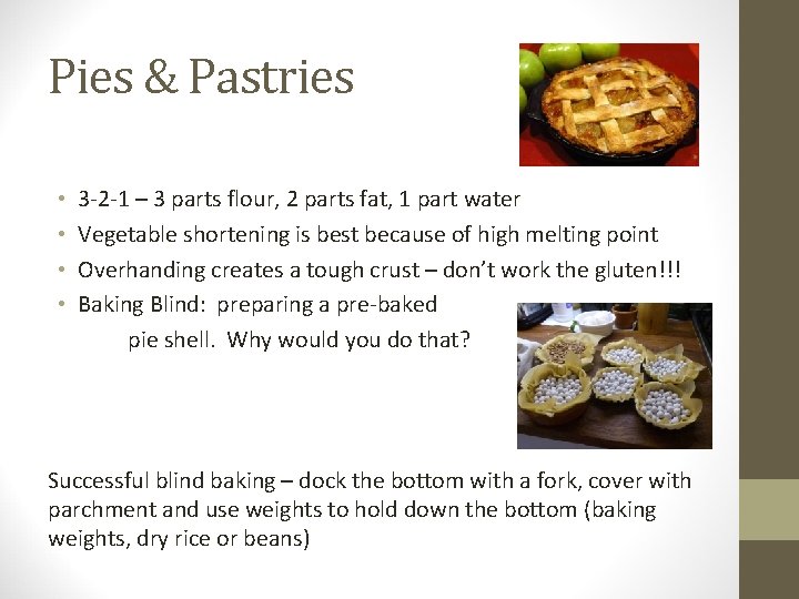 Pies & Pastries • • 3 -2 -1 – 3 parts flour, 2 parts