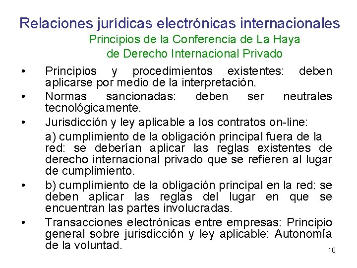 Relaciones jurídicas electrónicas internacionales • • • Principios de la Conferencia de La Haya