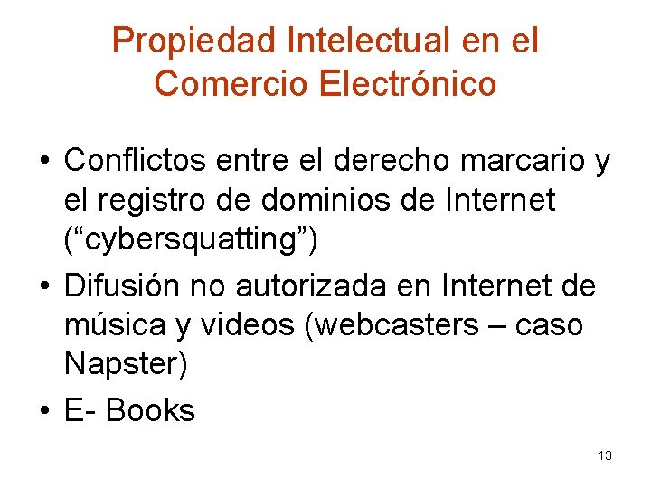 Propiedad Intelectual en el Comercio Electrónico • Conflictos entre el derecho marcario y el