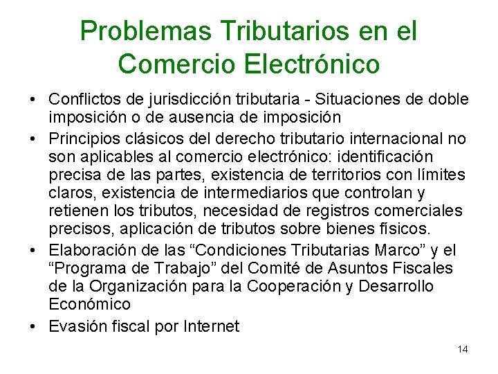 Problemas Tributarios en el Comercio Electrónico • Conflictos de jurisdicción tributaria - Situaciones de