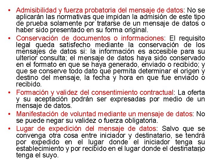  • Admisibilidad y fuerza probatoria del mensaje de datos: No se aplicarán las