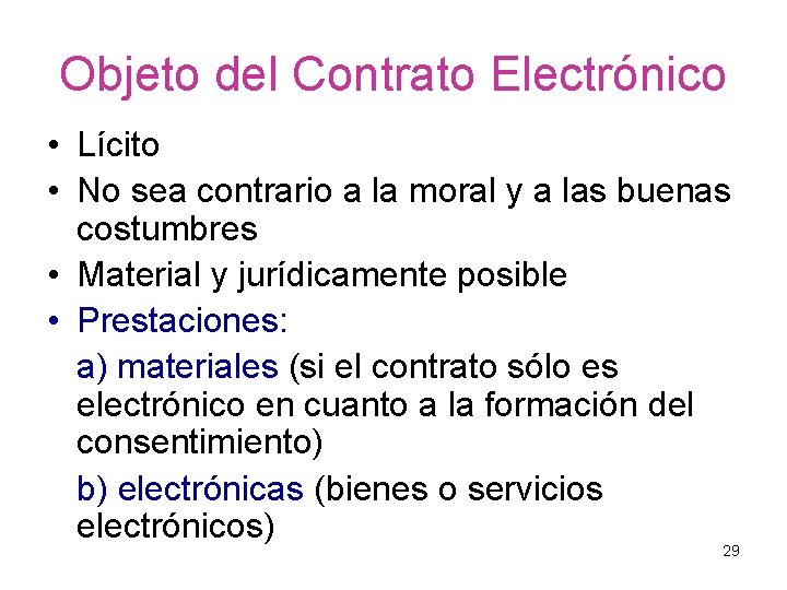 Objeto del Contrato Electrónico • Lícito • No sea contrario a la moral y