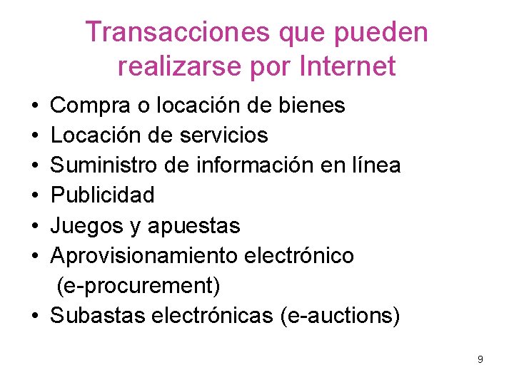 Transacciones que pueden realizarse por Internet • • • Compra o locación de bienes