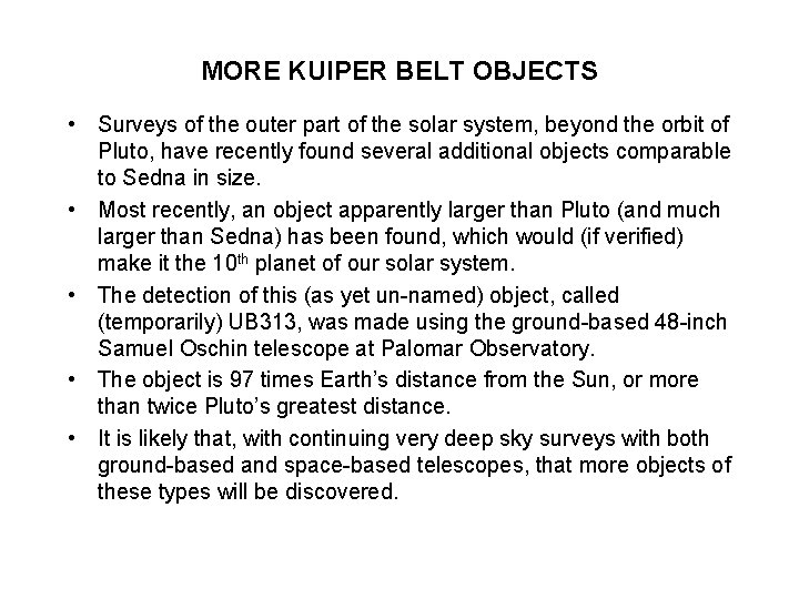 MORE KUIPER BELT OBJECTS • Surveys of the outer part of the solar system,
