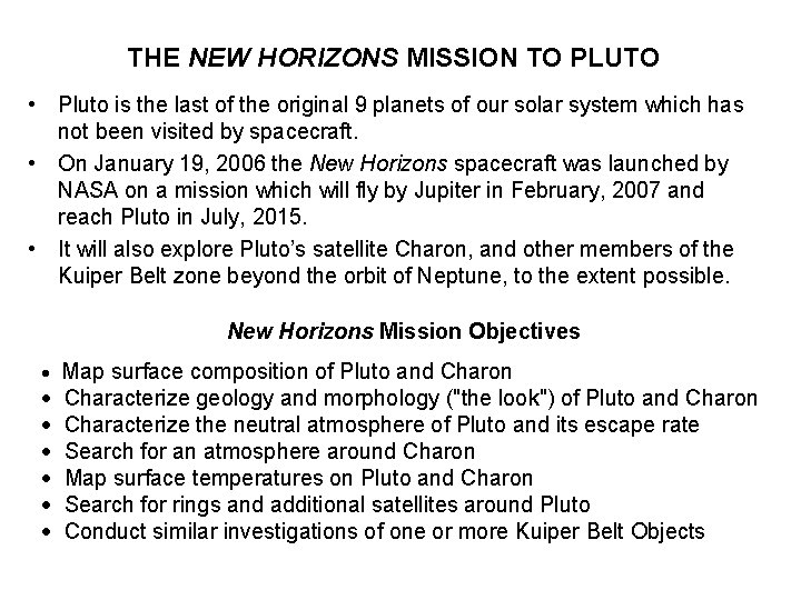 THE NEW HORIZONS MISSION TO PLUTO • Pluto is the last of the original