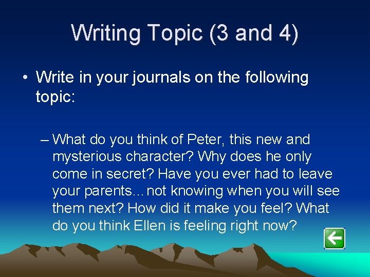 Writing Topic (3 and 4) • Write in your journals on the following topic: