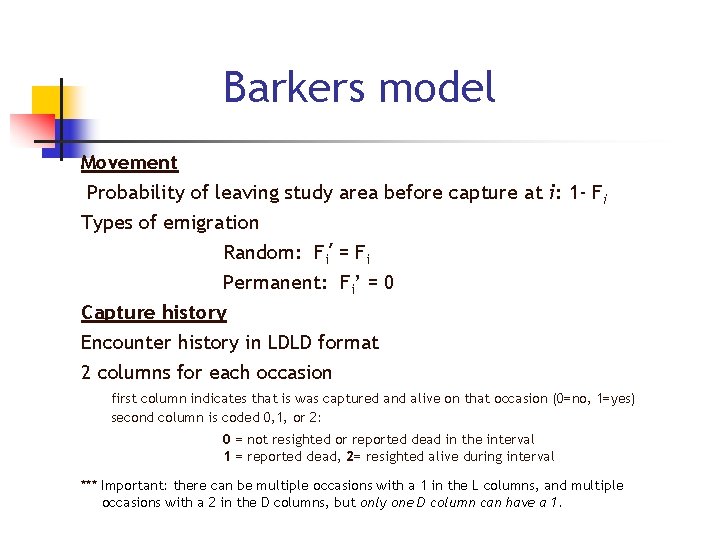 Barkers model Movement Probability of leaving study area before capture at i: 1 -