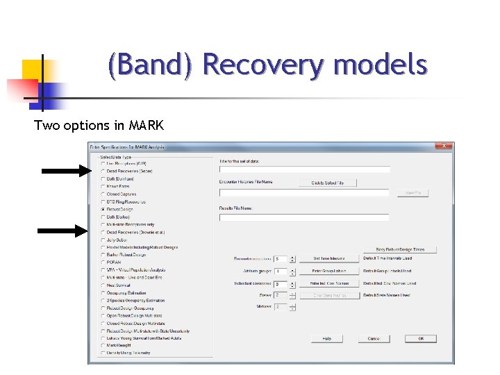 (Band) Recovery models Two options in MARK 