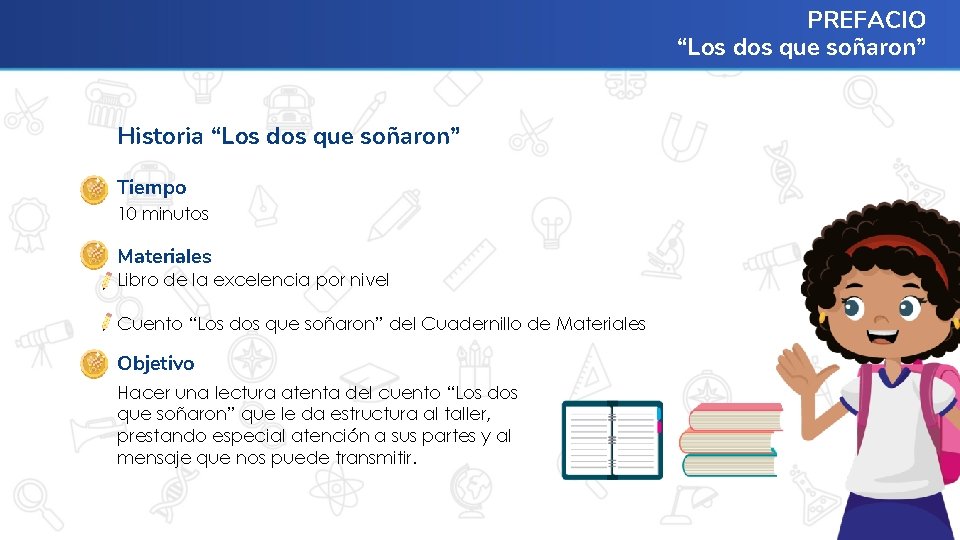 PREFACIO “Los dos que soñaron” Historia “Los dos que soñaron” Tiempo 10 minutos Materiales