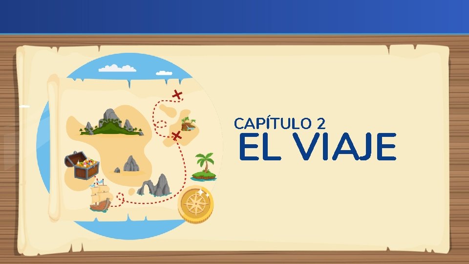 CAPÍTULO 2 EL VIAJE 