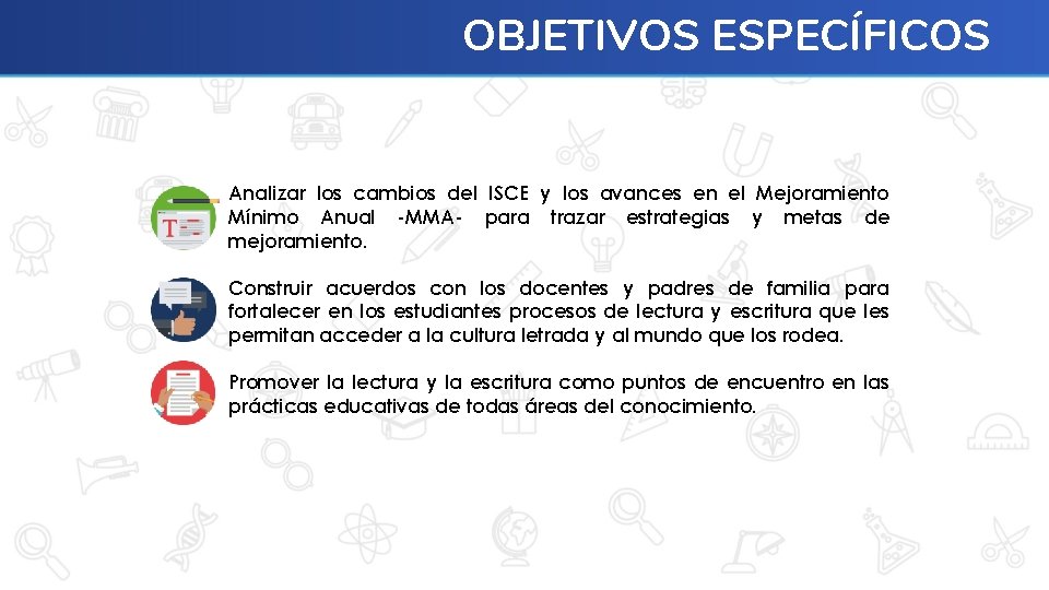 OBJETIVOS ESPECÍFICOS Analizar los cambios del ISCE y los avances en el Mejoramiento Mínimo