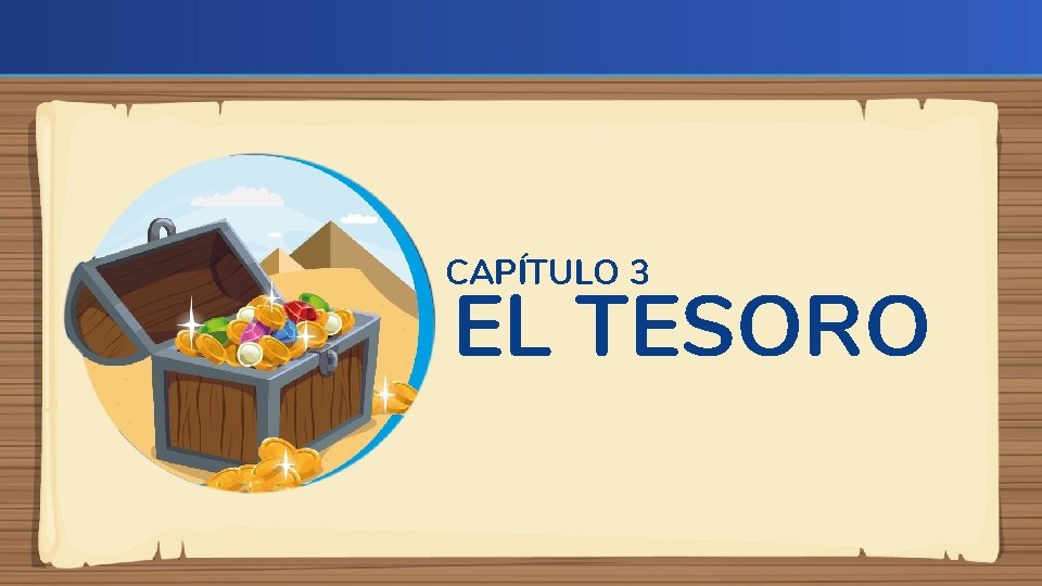 CAPÍTULO 3 EL TESORO 