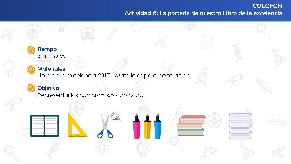 COLOFÓN Actividad 6: La portada de nuestro Libro de la excelencia Tiempo 30 minutos