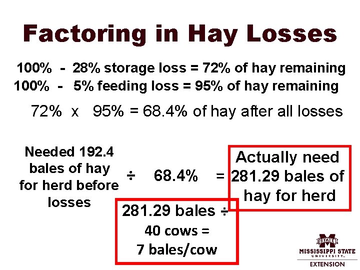 Factoring in Hay Losses 100% - 28% storage loss = 72% of hay remaining
